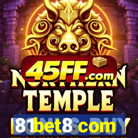 81bet8 com